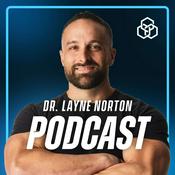The Dr. Layne Norton Podcast