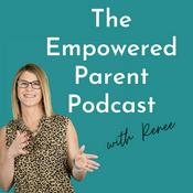The Empowered Parent Podcast