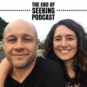 The End of Seeking Podcast
