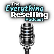 The Everything Reselling Podcast