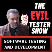 The Evil Tester Show - Software Testing and Development with Attitude