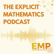 The Explicit Mathematics Podcast