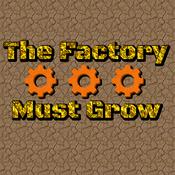 The Factory Must Grow