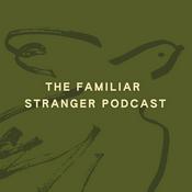 The Familiar Stranger Podcast