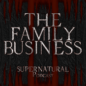 The Family Business - Ein Supernatural Podcast