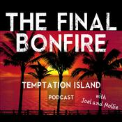 The Final Bonfire - The Temptation Island Podcast