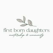 The First Born Daughters Podcast