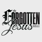 The Forgotten Jesus Podcast