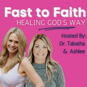 Fast to Faith: Healing God's Way