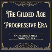 The Gilded Age and Progressive Era