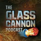 The Glass Cannon Podcast