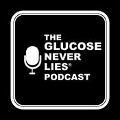 The Glucose Never Lies® Podcast