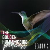 The Golden Hummingbird Podcast