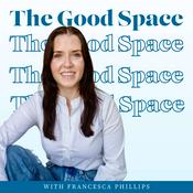The Good Space with Francesca Phillips