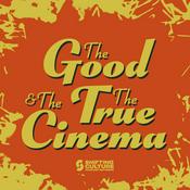 The Good, The True, and The Cinema