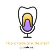 The Graduate Dentist Podcast