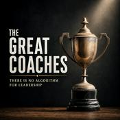 The Great Coaches: There Is No Algorithm For Leadership