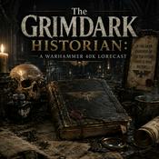 The Grimdark Historian: A Warhammer 40K Lorecast