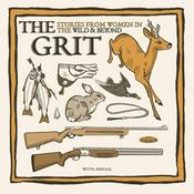 The Grit: Stories From Women in the Wild and Beyond