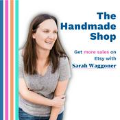 The Handmade Shop: Etsy Business Strategy for Makers with Physical and Digital Products