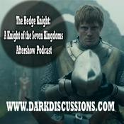 The Hedge Knight:  A Knight of the Seven Kingdoms Aftershow Podcast