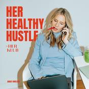 HER HEALTHY HUSTLE by The HER KLUB