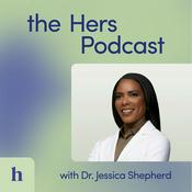 The Hers Podcast with Dr. Jessica Shepherd