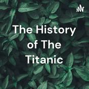The History of The Titanic