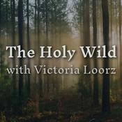 The Holy Wild with Victoria Loorz