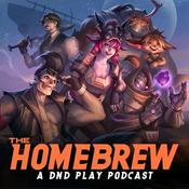 The Homebrew - A D&amp;D Play Podcast