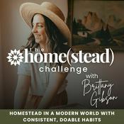 The Homestead Challenge Podcast | Suburban Homesteading, Gardening, Food From Scratch, Sustainable Living