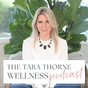 The Tara Thorne Wellness Podcast