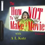 The How NOT To Make A Movie Podcast