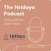 The Hridaya Podcast: Living with an Open Heart
