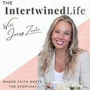 The Intertwined Life Podcast - w/ Jenny Zentz - Christian Women (Faith, Marriage, Parenting, Growth)