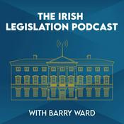 The Irish Legislation Podcast with Barry Ward