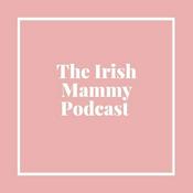 The Irish Mammy Podcast