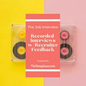 The Job Interview: Real Recorded Job Interviews With Recruiter Feedback
