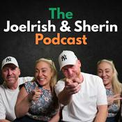 The JoeIrish and Sherin Podcast