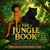 The Jungle Book: A Classic Adventure by Rudyard Kipling