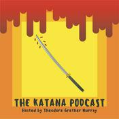 THE KATANA PODCAST
