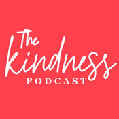 The Kindness Podcast