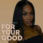 For Your Good Podcast