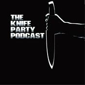 The Knife Party Podcast