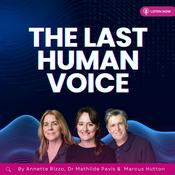 The Last Human Voice Podcast