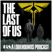 The Last of Us - The Lorehounds