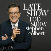 The Late Show Pod Show with Stephen Colbert