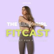 The Lean Girl Fitcast - Mindset & Motivation for Fat-loss