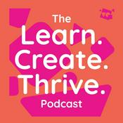 The Learn. Create. Thrive. Podcast