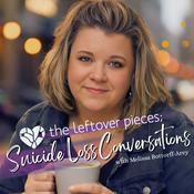 The Leftover Pieces: Suicide Loss Conversations